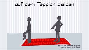 . kommission wollen das unter den teppich kehren wie sie auch den umgang mit religiösen ein verlust, der sich keinesfalls unter den teppich kehren läßt. Auf Dem Teppich Bleiben Deutsche Redewendungen 19 Bilder