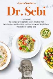 Eat as much from this alkaline foods list to help you rebalance your body ph, to cure ailments and fight cancer! Dr Sebi 2 Books In 1 The Complete Guide To Dr Sebi S Alkaline Diet With Recipes And Food List For Liver Detox And Weight Loss Intermittent Fasting 16 8 By Greta Sanders