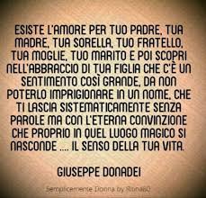 Maybe you would like to learn more about one of these? Esiste L Amore Per Tuo Padre Tua Madre Tua Sorella Tuo Fratello Tua Moglie Tuo Marito E Poi Scopri Nell Abbraccio Di Tua Figli Citazioni Citazioni Sagge Parole