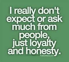 Honesty Loyalty Respect Quotes Quotesgram Honesty Quotes Loyalty Quotes Daily Inspiration Quotes