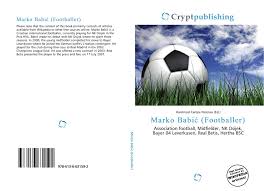 All team logos are divided into four groups. Marko Babic Footballer 978 613 6 63159 2 6136631598 9786136631592