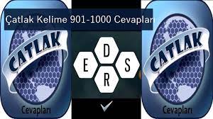Catlak Kelimeler 901 1000 Cevaplari Tum Oyun Cevaplari