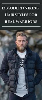 12 Modern Viking Hairstyles For Real Warriors Viking Hair Mens Hairstyles With Beard Viking Haircut