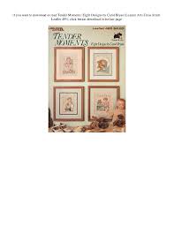 Maybe you would like to learn more about one of these? Download Tender Moments Eight Designs By Carol Bryan Leisure Arts