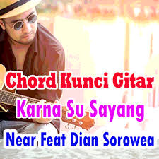 Sio ado sa begini karna sayang c g tapi ko tra pernah mo mengerti c d ai biar su sa simpan dihati g d sio ado sa begini karna cinta em bm sio ado sa begini karna sayang c g tapi ko tra pernah mo mengerti c d ai biar su sa simpan dihati rap g d sio ado cinta tatanam sa tahan pas em bm dengan. Kunci Gitar Lagu Karna Su Sayang Kunci Gitar Terlengkap