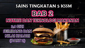 Nota sejarah tingkatan 5 bab 2 bertajuk : Sains Tingkatan 5 Kssm I Bab 2 I 2 1 Gizi Seimbang Dan Nilai Kalori Part 1 Youtube