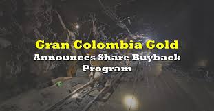 At gran colombia gold, we promise to treat your data with respect and will not share your information with any third party. Gran Colombia Gold Announces Share Buyback Program The Deep Dive