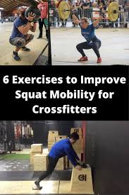 6 Exercises To Improve Squat Mobility For Crossfitters Squat Workout Mobility Exercises Exercise