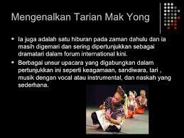 Mak yong is a malay dance drama tradition found primarily in the north eastern malaysian states of kelantan/terengganu and the. Tarian Mak Yong