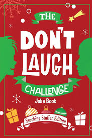 You may have heard this funny kid joke a thousand times but it never really loses its fun factor! The Don T Laugh Challenge Stocking Stuffer Edition The Lol Joke Book Contest For Boys And Girls Ages 6 7 8 9 10 And 11 Years Old A Stocking Stuffer Goodie