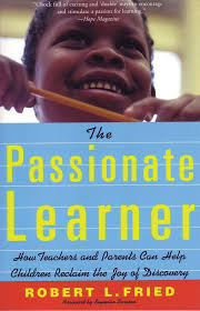 Robert Fried The Passionate Learner by Robert Fried, Paperback