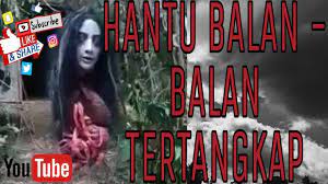 Mak ayah aku asal indonesia, jadi macam biasa kami akam balik kpg bila hari raya atau ada saudara meninggal. Rupa Sebenar Hantu Balan Balan Tertangkap Youtube