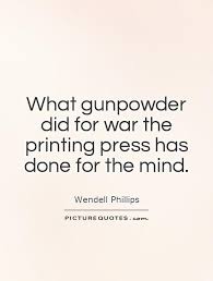 Unfortunately, though his idea flourished. Quotes About The Printing Press Quotesgram