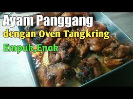 Setelah ayam panggang matang, angkat dan sajikan ayam panggang khas klaten. Cara Membuat Ayam Panggang Ayam Oven Dengan Oven Tangkring Youtube