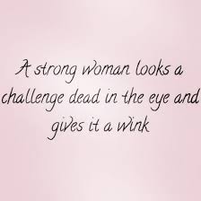 Only strong women can make a beautiful society. 56 Best Strong Women Quotes To Celebrate The Strong Woman In Your Life Yourtango