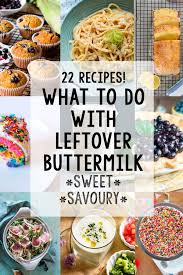 A Delicious Collection From Sweet To Savoury Mains To Dessert Of Ways To Use Leftover Buttermilk That Buttermilk Recipes Low Carb Recipes Dessert Recipes