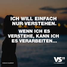 Ich Will Einfach Nur Verstehen Wenn Ich Es Verstehe Kann Ich Es