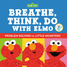 Sesame Street Breathe Think Do With Elmo By Robin Newman Hachette Book Group