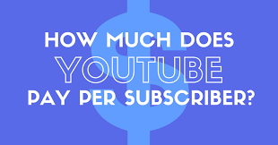 How Much Does Youtube Pay Per Subscriber Why Video Is Great