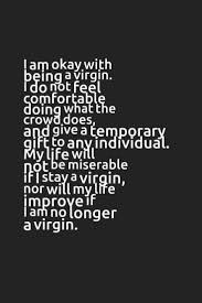 This is of course nothing new. A Letter To All My Virgins Virginity Quotes Self Love Quotes Need Quotes