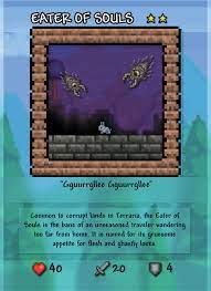 Now, there's an extensive amount of terraria armor on offer, and you might even want to collect a bunch of different sets as your circumstances because who doesn't like a good old pair of wings? Eater Of Souls The Official Terraria Wiki