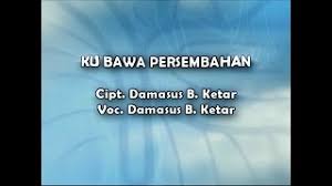 Berkat anak cucu (begitu besar kasih allah pada kita) Lagu Rohani Ku Bawa Persembahan Youtube