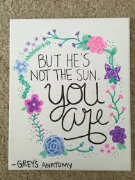 Grey S Anatomy Quote But He S Not The Sun You Are Canvas Painting Https Www Etsy Com Listing 4682 Canvas Painting Quotes Etsy Canvas Canvas Painting Diy