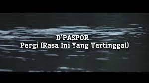 Chord Dan Lirik Lagu Pergi Rasa Ini Yang Tertinggal D Paspor Kunci Gitar Dasar C Tribunmanado Co Id