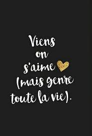 Viens On S Aime Mais Genre Toute La Vie Mgjcn Citation Amour Heureux Citations D Amour Affiche Citations