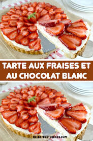 Recette Tarte Aux Fraises Et Au Chocolat Blanc Recette Tarte Aux Fraises Tarte Aux Fraises Recette Tarte