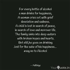 Having an alcoholic family member disrupts the normal, healthy family dynamic, creating a. 21 Alcohol Quotes Sad Images Pictures Picss Mine