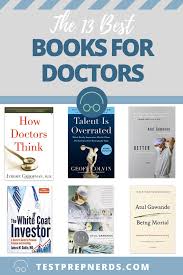 13 Of The Best Books For Doctors Med Students Motivational Stories Finance Thought Invoking In 2020 Med School Motivation Dr Book Good Books