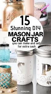 15 Diy Mason Jar Crafts To Sell For Extra Cash That You Need To Know About Mason Jar Crafts Diy Mason Jar Diy Diy Gifts To Sell