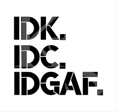 Download Idk Idc Idgaf Svg Girly Svg Cute Svg I Dont Know I Don T Care I Don T Give Af Svg Adult Humor Svg Funny Iron On Svg Instant File