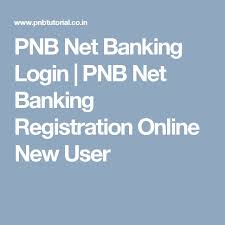 Pnb Net Banking Login Pnb Net Banking Registration Online New User Banking Registration Users