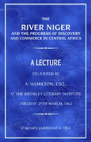 The River Niger and the Progress of Discovery and Commerce in Central  Africa - Archibald Hamilton - Black Classic Press