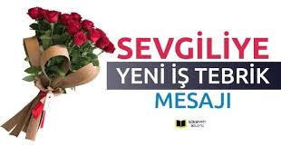 sevgiliye yeni is mesaji cicek ve hediye sozleri yenisezon is cicek sevgiliyehediye sevgililer hediyeler cicek