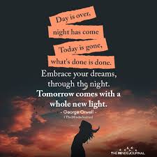 Day Is Over Night Has Come Night Quotes Thoughts Good Night Quotes Dream Quotes