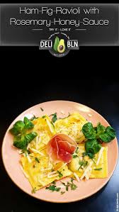 Ravioli Mit Feigen Schinken Fullung In Rosmarin Honig Sauce Suditalienische Pasta Gefullt Mit Rohen Schinken Und Ravioli Fullung Rezept Ravioli Feigen
