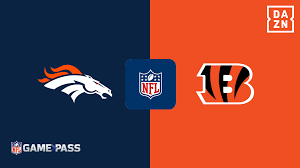 Denver Broncos vs. Cincinnati Bengals preview: Date, kick-off time, news,  prediction and how to watch the NFL on DAZN | DAZN News US
