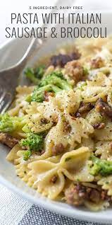 Pasta With Italian Sausage And Broccoli Simply Whisked Pasta Dinner Recipes Dairy Free Pasta Recipes Easy Pasta Recipes