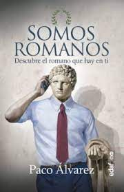 Poncio pilatos dvd pelicula historica romanos j comprar libros de religion en todocoleccion 110800151.quiere ser un referente de las películas más o menos históricas, de tema griego o romano y de su entorno, con que nos obsequian de vez en cuando las pantallas. Somos Romanos Descubre El Romano Que Hay En Ti Paco Alvarez Casa Del Libro