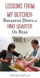 Click to jump straight to each topic. Lessons From My Butcher Breaking Down A Hind Quarter Of Beef Part 1 And Here We Are Beef Meat Butcher Butcher