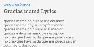 Curated by amazon's music experts. Gracias Mama Lyrics By Las Ultrasonicas Gracias Mama No Quiero