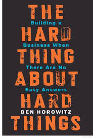 The Hard Thing About Hard Things Building A Business When There Are No Easy Ben Horowitz Google Books Business Books Book Summaries Books