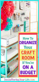 Cheap Craft Room Ideas On A Budget Craft Room And Craft Supplies Organization Ideas On A Bud Craft Room Organization Diy Craft Storage Diy Craft Organization