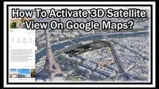 How To Activate 3D Satellite View On Google Maps? - YouTube