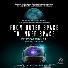From Outer Space to Inner Space: An Apollo Astronaut's Journey Through the  Material and Mystical Worlds