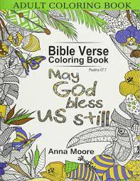 Amazon Com Adult Coloring Book Bible Verse Coloring Book Inspirational Bible Blessings Quotes For Christians And People Of Faith Stress Relieving Patterns And Designs 9781519231116 Moore Anna Books Christian Coloring Books Inspirational