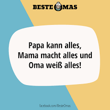 Papa Kann Alles Mama Macht Alles Und Oma Weiss Alles Spruche Lustige Spruche Ehe Witze